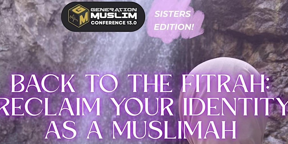 Back to the Fitrah: Reclaim Your Identity as a Muslimah [GenM Sisters]