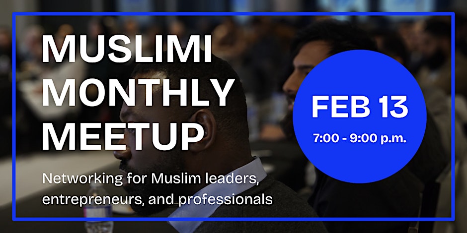 Muslimi Monthly Meetup (February 2025)