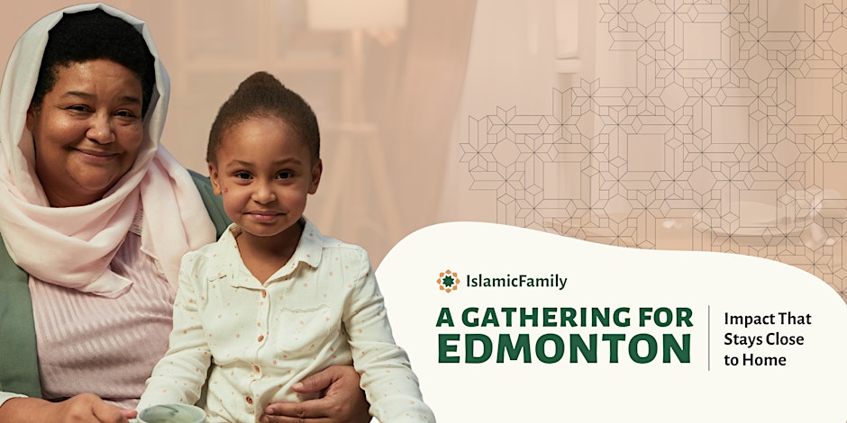 Islamic Family A Gathering for Edmonton: Impact That Stays Close to Home