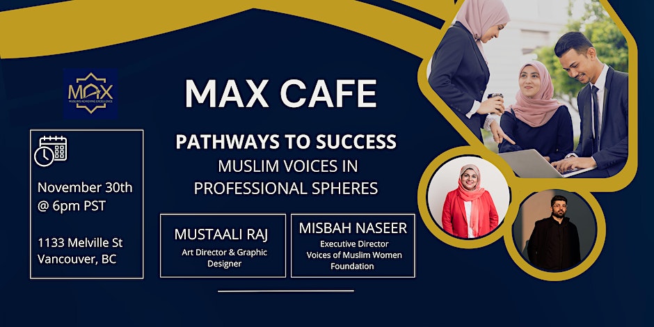 MAX Vancouver Pathways to Progress: Muslim Voices in Professional Spheres