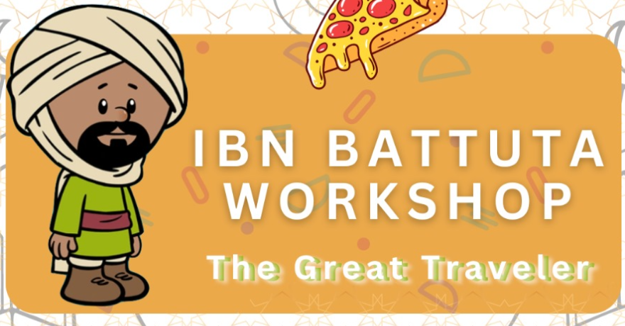 Ibn Battouta Workshop (The Great Traveler) with Storyteller Ahmad Kabbara