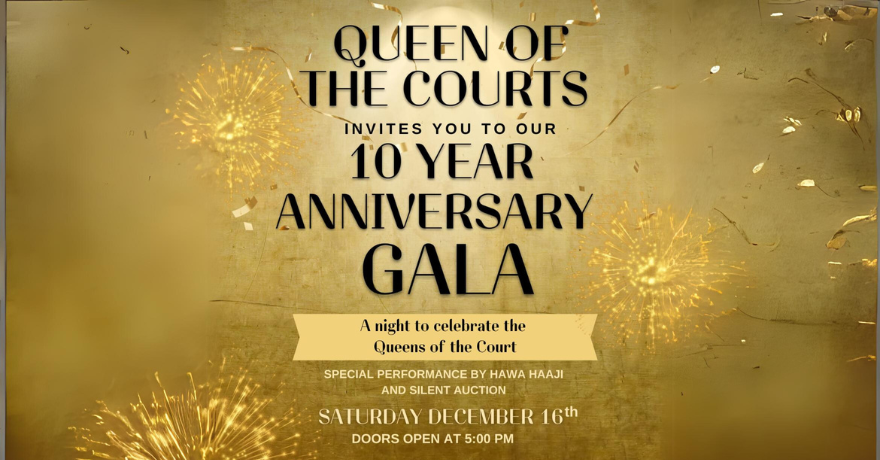 Queen of the Court 10 Year Anniversary Gala (Ladies Only)