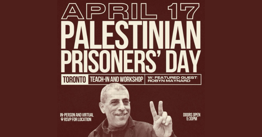 Palestinian Youth Movement Toronto Palestinian Prisoners' Day Teach-In