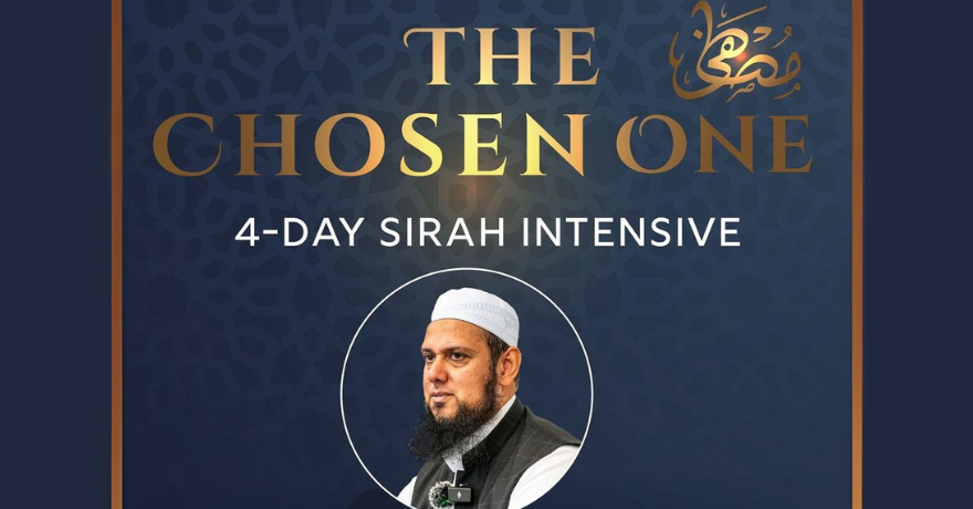 Al Ihsan Institute Sirah Intensive: The Chosen One