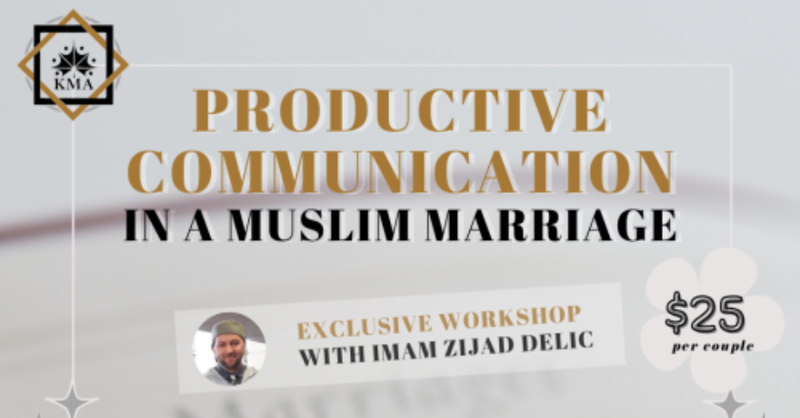 Kanata Muslim Association Productive Communication in a Muslim Marriage