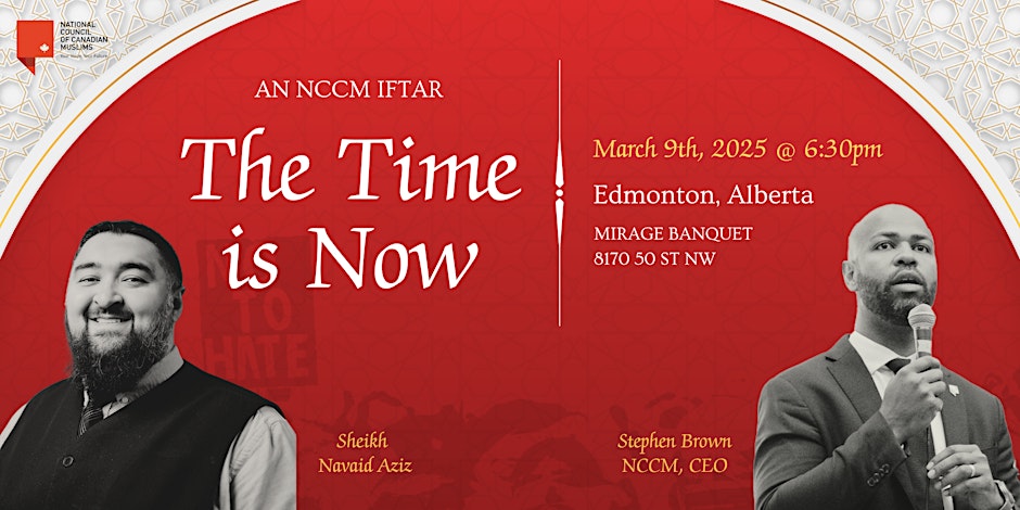 Edmonton National Council of Canadian Muslims (NCCM) Ramadan Iftar The Time is Now