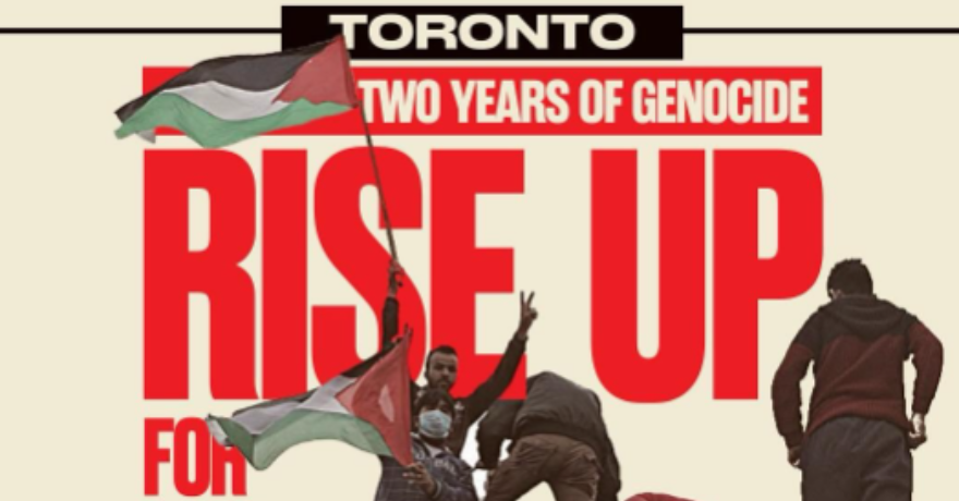 Toronto Protest Two Years of Genocide Rise Up for Gaza