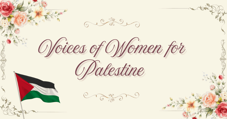 Voices of Women for Palestine An Evening of Art, Sisterhood & Solidarity