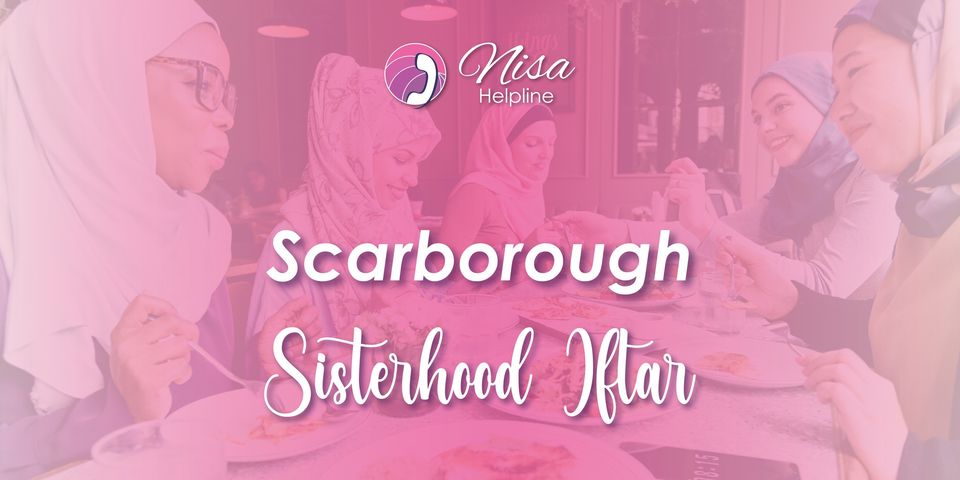 NISA Helpline Sisterhood Iftar: Scarborough