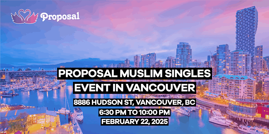 Proposal BIGGEST Muslim Singles Event in Vancouver