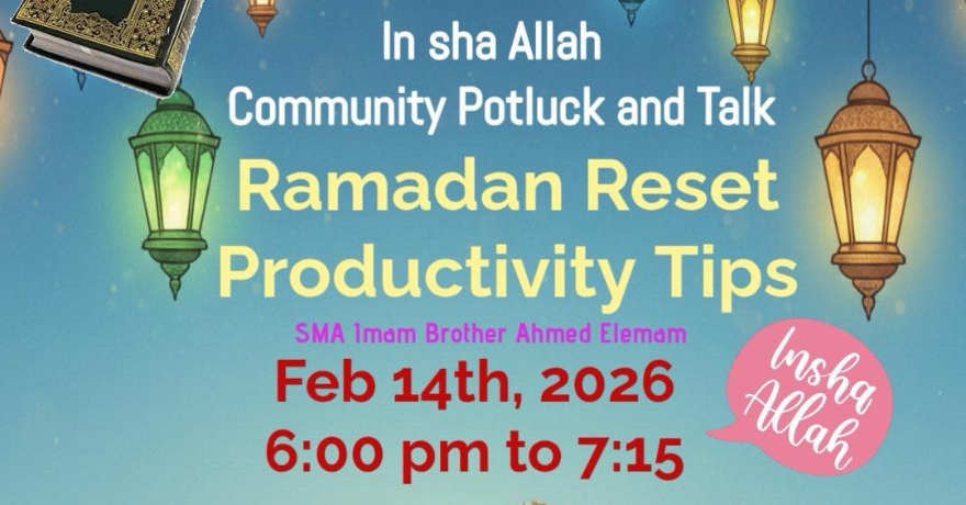 Stittsville Muslim Association Ramadan Reset Productivity Tips and Community Potluck