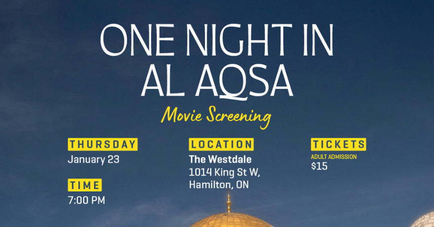 Islamic Relief Canada One Night in Al Aqsa: Movie Screening| Hamilton