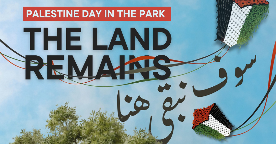 The Land Remains: Palestine Day in the Park