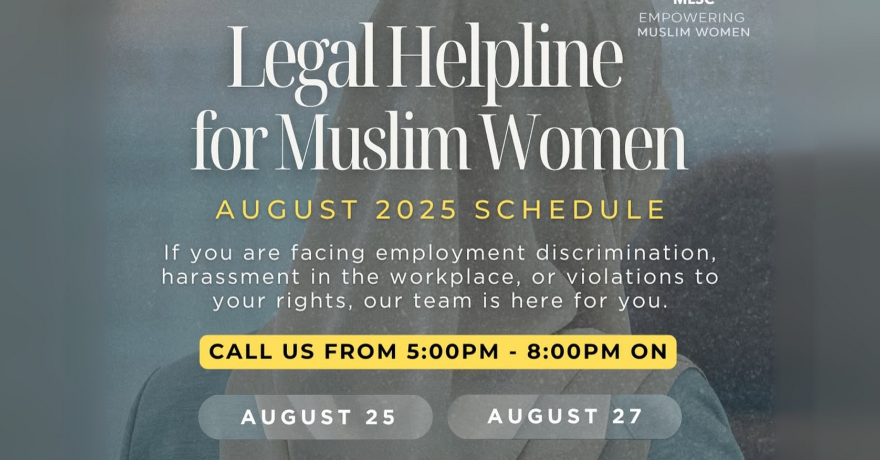 Legal Helpline for Muslim Women Facing Discrimination at Work 5 PM to 8 PM on August 25 and August 27