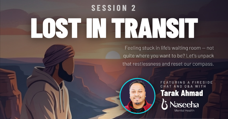 Sabr Circle | Session 2: Lost In Transit | Peer-Led Community for Muslim Men 