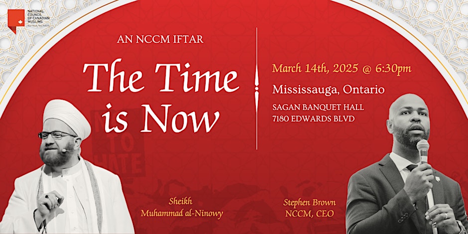 GTA National Council of Canadian Muslims (NCCM) Ramadan Iftar The Time is Now