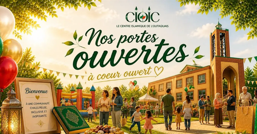 Centre Islamique de l'Outaouais Nos portes ouvertes, à cœur ouvert Open House