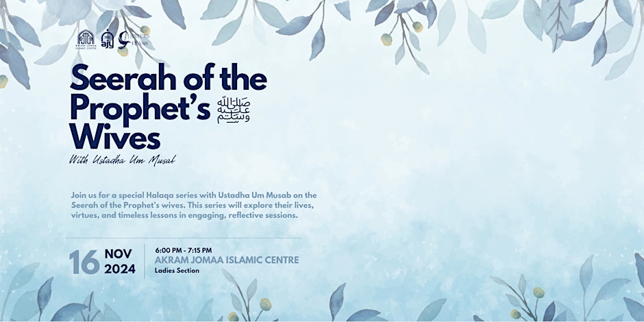 Akram Jomaa Islamic Centre Seerah of the Prophet’s ﷺ Wives