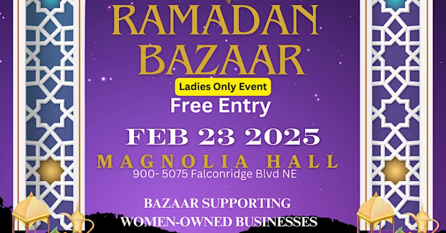 Calgary Ramadan Bazaar (Ladies Only)