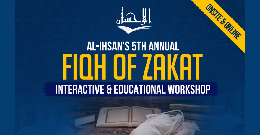 Al Ihsan Institute Fiqh of Zakat Workshop 2025