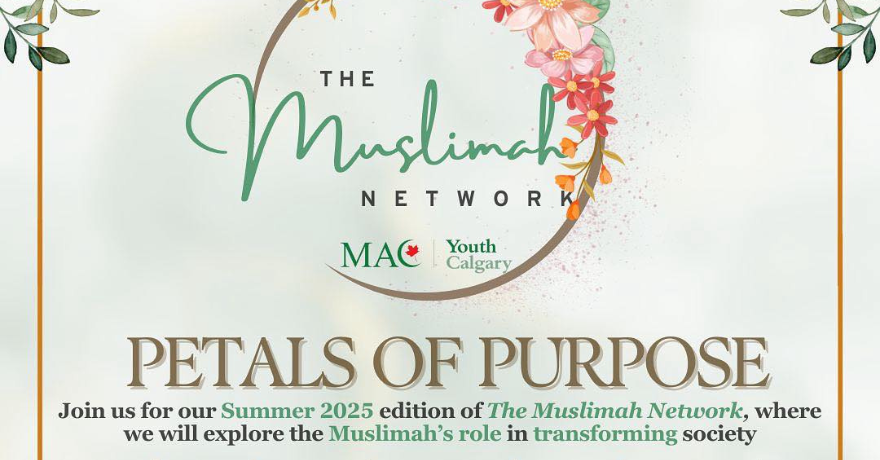 MAC Calgary The Muslimah Network Petals of Purpose