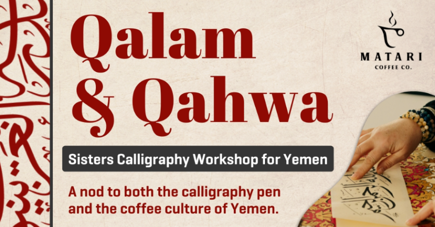 Islamic Relief Canada Qalam & Qahwa Sisters Calligraphy Workshop for Yemen | Mississauga