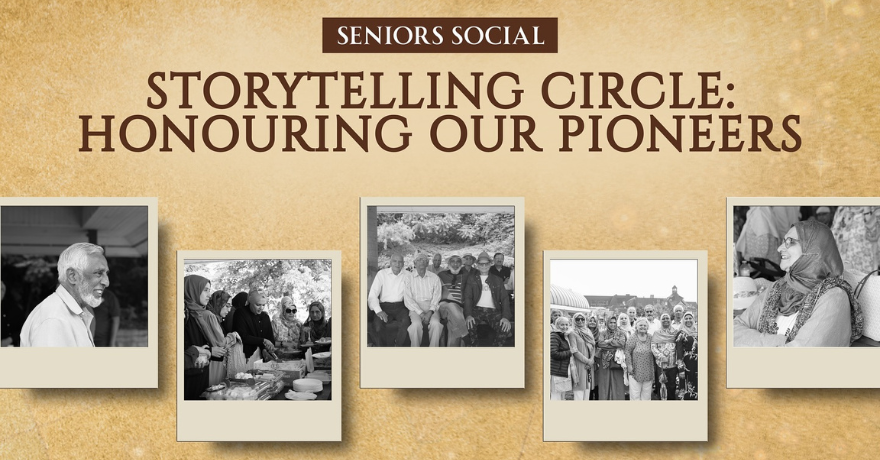 ISNA Canada Seniors Social Storytelling Circle – Honouring Pioneers of the Muslim Community in Canada