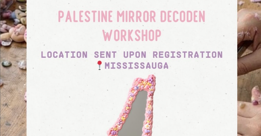 Palestine Mirror Decoden Workshop Mississauga