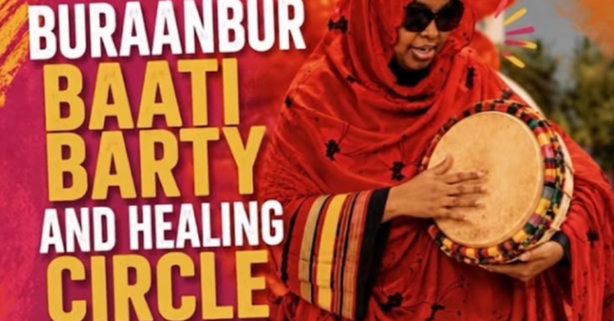 Hawa Haji’s Buraanbur Baati Barty & Healing Circle