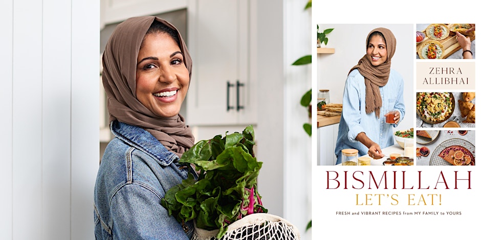 Zehra Allibhai: Bismillah, Let's Eat! (North York Central Library)