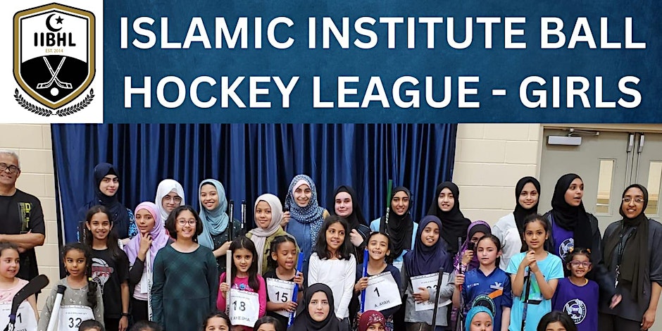 Islamic Institute of Toronto Girls Ball Hockey (Girls 6 to 11 and Girls 12 to 16) Registration Required