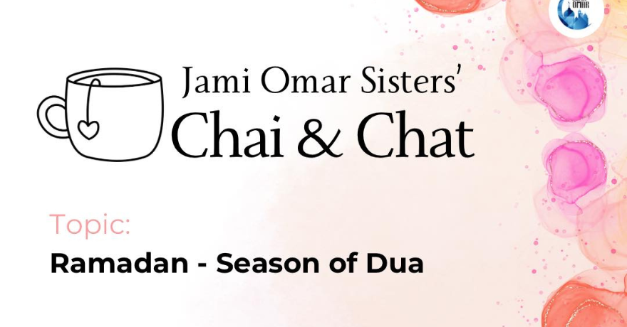 Jami Omar Sisters Chai & Chat Ramadan Season of Dua