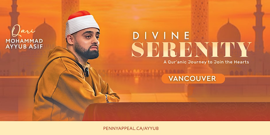 Penny Appeal Canada Divine Serenity: A Qur’anic Journey to Join the Hearts with Qari Ayyub Asif