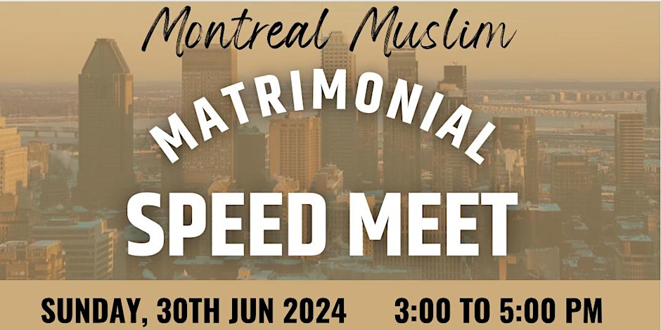 Montreal Matrimonial Muslim Speed Meet
