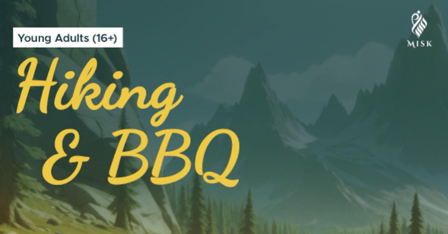 Misk Society Young Adults May Hike and BBQ (Ages 16 and Up)