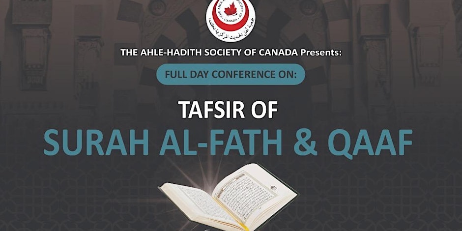 Ahle Hadith Society of Canada Winter Full Day Conference: Tafsir of Two Great Surahs: Al Fath and Qaaf