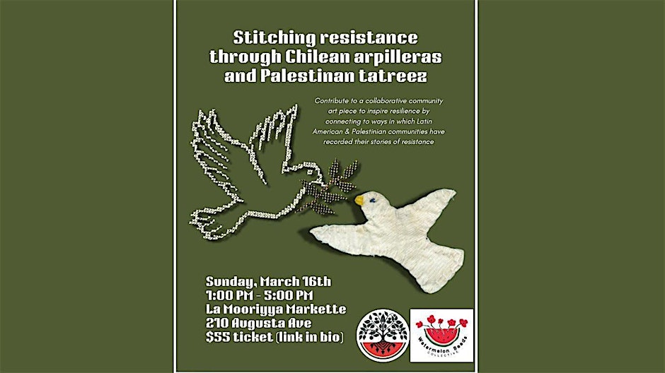 Palestinian Cultural Arts Collective Stitching Resistance: Tatreez & Arpilleras a Cross-Cultural Experience