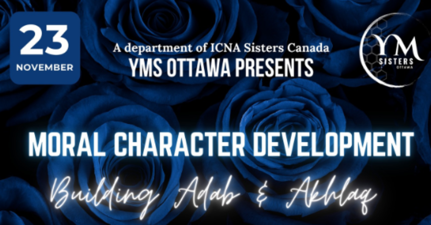 YM Sisters Ottawa Moral Character Development: Building Adab and Akhlaq