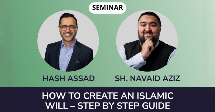 How to create an Islamic Will – Step by Step guide Seminar