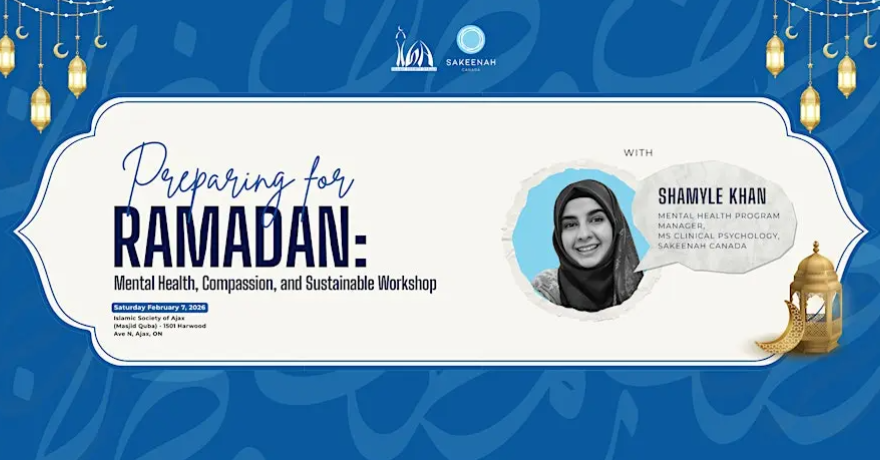 Sakeenah Canada Preparing for Ramadan: Mental Health, Compassion, and Sustainable Workshop