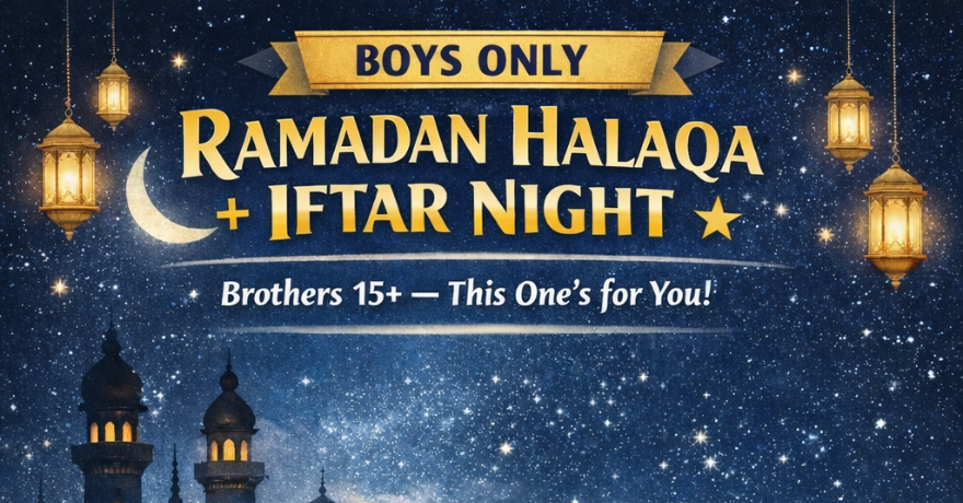 Masjid Bilal Brothers Only Ramadan Halaqa + Iftar Night Brothers 15+