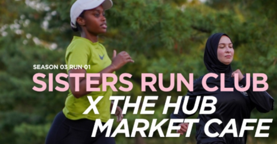 Sisters Fitness Club x The Hub Market Cafe 5K Run or Walk