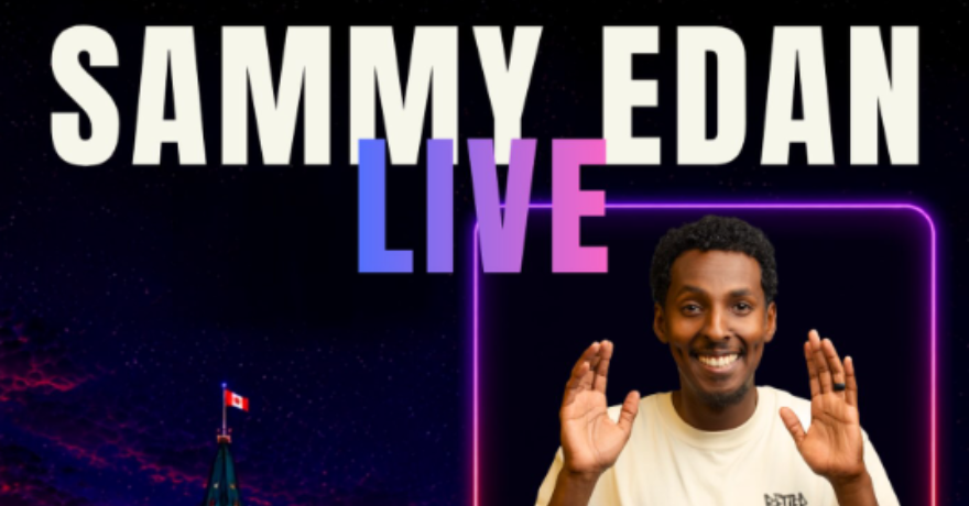 Sammy Edan Live in Ottawa (6:30 PM ShowTime)