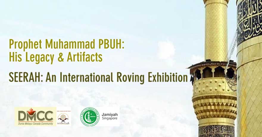 Seerah: Artifacts of Prophet Muhammad PBUH International Roving Exhibition, presented by DMCC