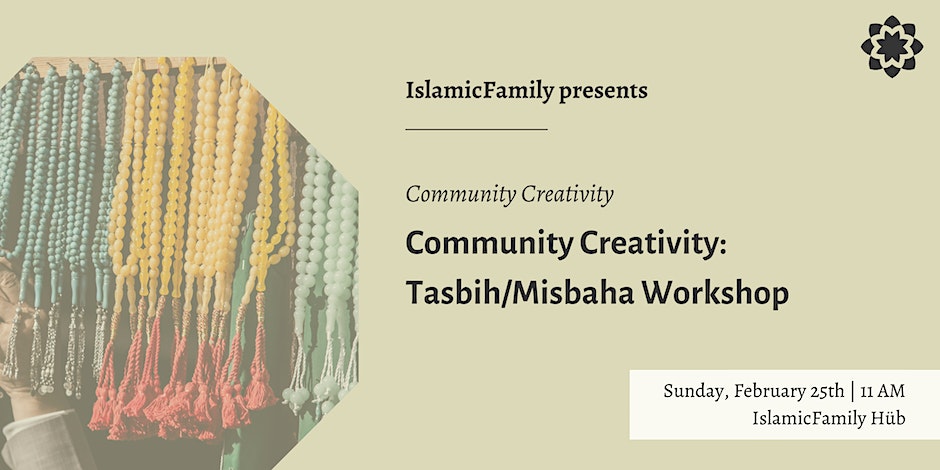 Islamic Family Community Creativity: Tasbih/Misbaha Workshop
