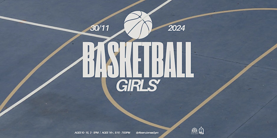 Akram Jomaa Islamic Centre Girls' Basketball Clinic (Ages 10 to 15/16 and up)