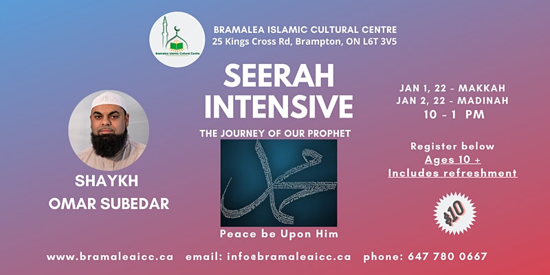 Bramalea Islamic Cultural Centre The Journey of the Prophet’s Life Two-day Intensive Course by Sh. Subedar