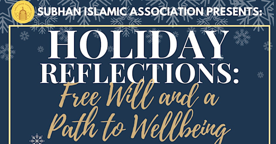 Subhan Islamic Association Holiday Reflections: Free Will & Path to Wellbeing