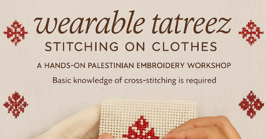 Wearable Palestinian Tatreez: Stitching on Clothes Workshop