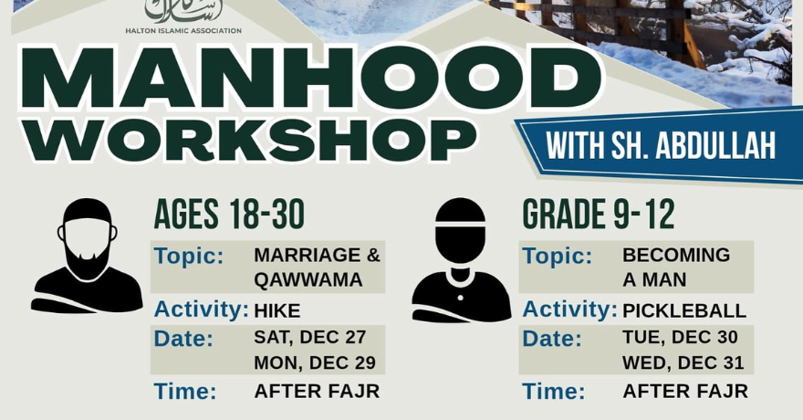 Halton Islamic Association Manhood Workshop Marriage & Qawwamah + Hike Ages 18 to 30 (Dec 27 to Dec 29)